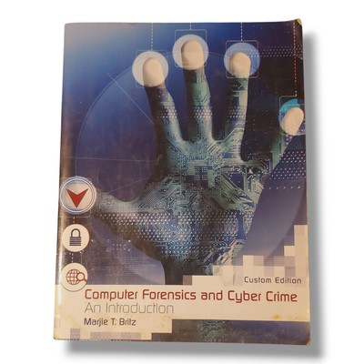 COMPUTER FORENSICS AND CYBER CRIME AN INTRODUCTION (CUSTOM By Marjie T. Britz