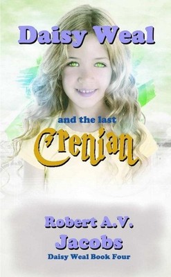 Daisy Weal and the Last Crenian by Robert A.V. Jacobs (English) Paperback Book