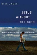 Jesus Without Religion: What Did He Say? What Did He Do? What's the Point?: Used