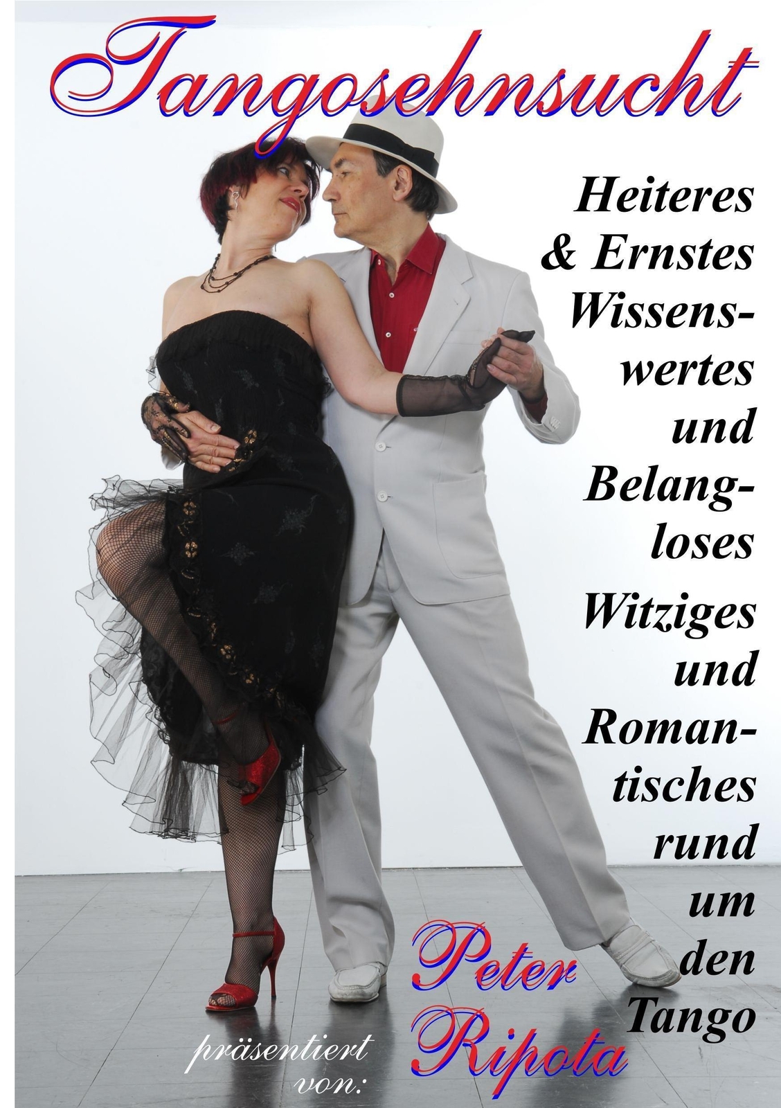 Thumbnail - Tangosehnsucht Heiteres & Ernstes Rund Um Den Tango Peter Ripota