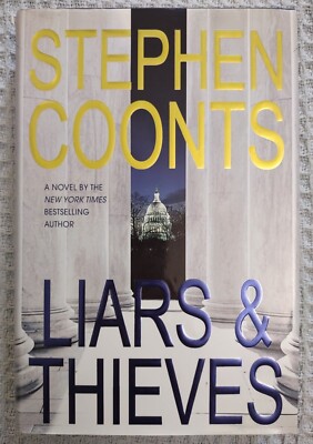 2004 First Edition Novel: Liars & Thieves By Stephen Coonts. Hardcover