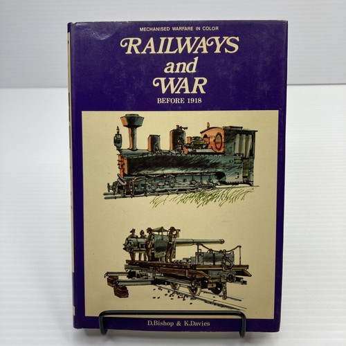 Railways and War Before 1918 Denis Bishop & Keith Davis 1972 Military History