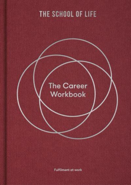 The Career Workbook Fulfilment at Work by The School of Life (Hardback Book)