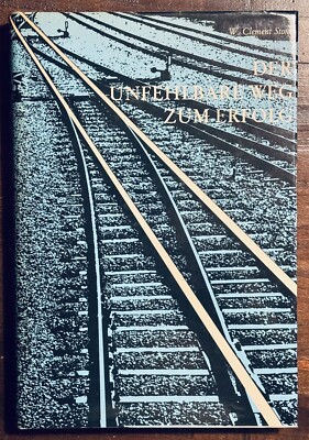 Der Unfehlbare Weg Zum Erfolg Buch von William Clement Stone, Hardcover