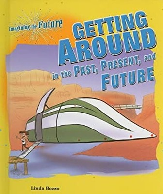 Getting Around in the Past, Present, and Future Bozzo, Linda Libr