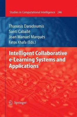 Intelligent Collaborative e-Learning Systems and Applications by Thanasis Darado
