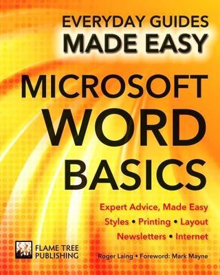 Microsoft Word Basics: Expert Advice, Made Easy (Everyday Guides Made Easy) Lai
