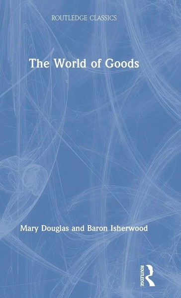 The World Of Goods | Mary Douglas (U. A.) | Buch | Einband - Fest (Hardcover)-image