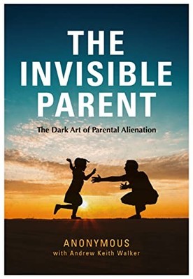 THE INVISIBLE PARENT by Andrew Keith Walker Paperback Self Help Business