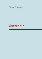 Outrenoir Pierre Chauvris Taschenbuch Kartoniert / Broschiert FranzöSisch 2021