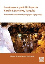 La squence palolithique de Karain E (Antalya by Marcel Otte (PB 2020)