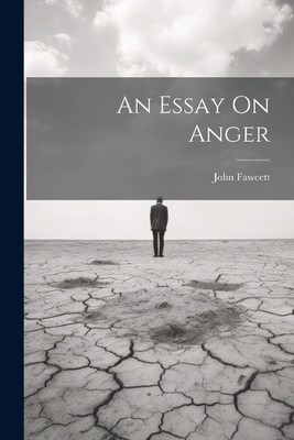 An Essay On Anger by John Fawcett [Paperback]