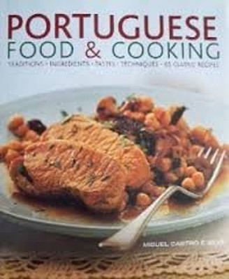 Portuguese Food & Cooking Miguel Castro e Silva