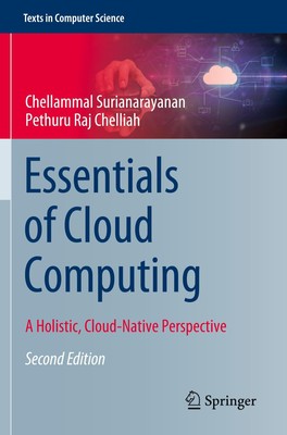 Essentials of Cloud Computing Chellammal Surianarayanan