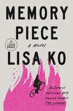 Memory Piece: A Novel by Ko, Lisa [Paperback]