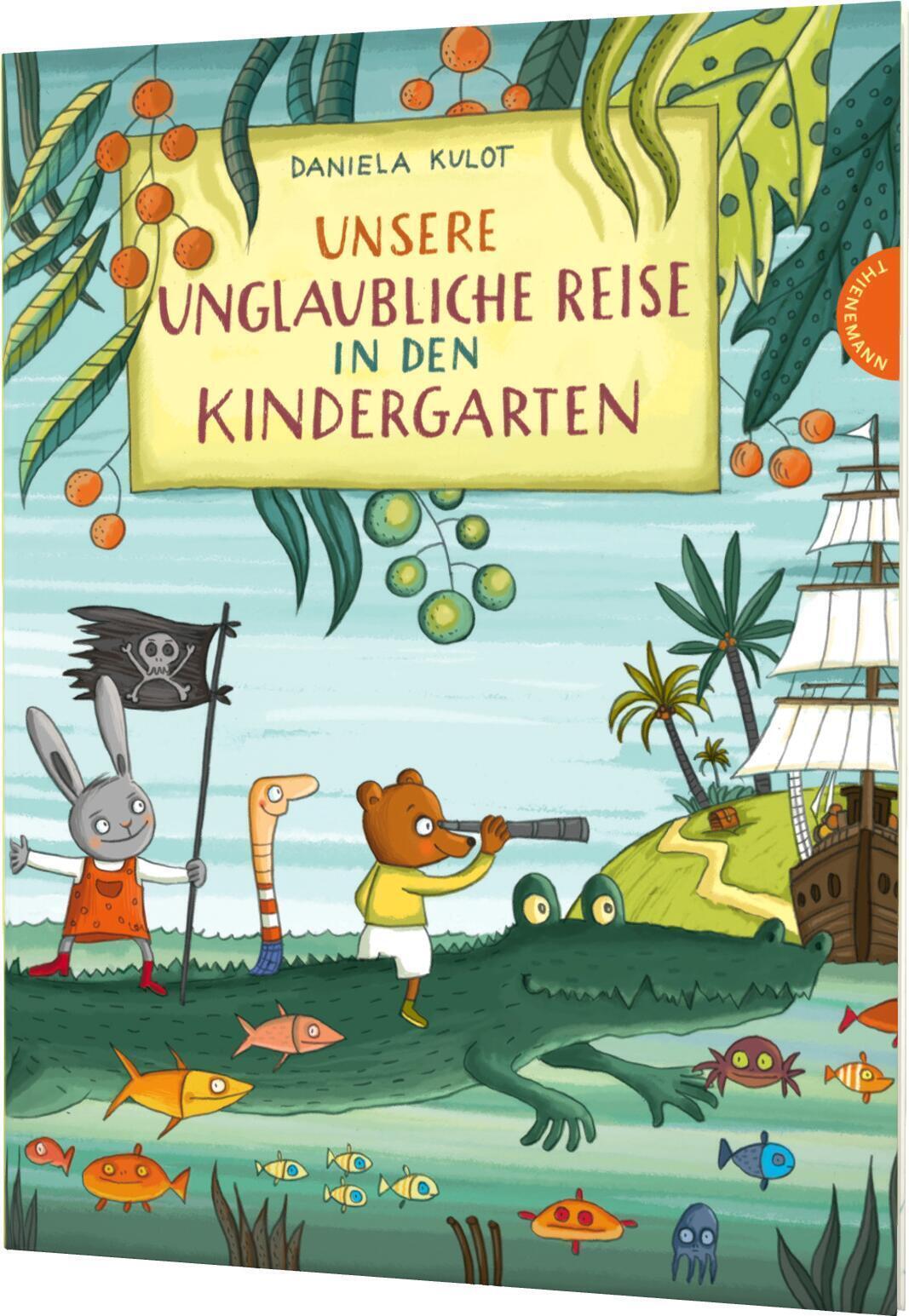Daniela Kulot | Unsere Unglaubliche Reise In Den Kindergarten | Buch |