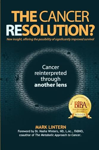 The Cancer Resolution?: Cancer reinterpreted through another... by Lintern, Mark - Bild 1 von 2