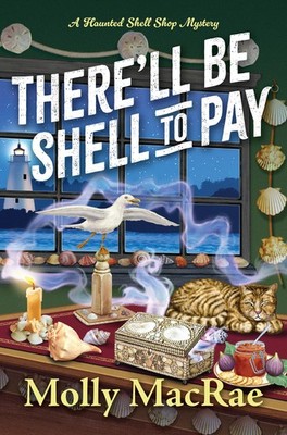 There'll Be Shell to Pay (A Haunted Shell Shop Mystery)