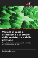 Ibrahim Bayaso | Varietà Di Mais E Aflatossina B1: Studio Della Resistenza E...