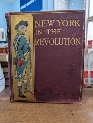 Antique New York in the Revolution as Colony and State by James Roberts 1898