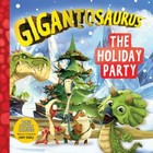 Gigantosaurus: The Holiday Party by Cyber Group Studios: New