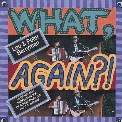 What, Again?! by Lou & Peter Berryman [CD]