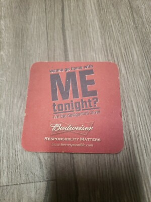 BEER Bar COASTER: Budweiser Brewing: Wanna Go Home With Me Tonight? - DD Driver 