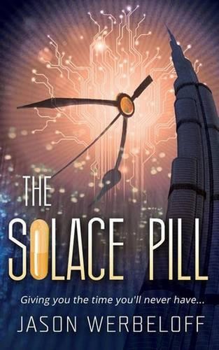 The Solace Pill (Omnibus Edition): Giving you the time you'll never have... by J