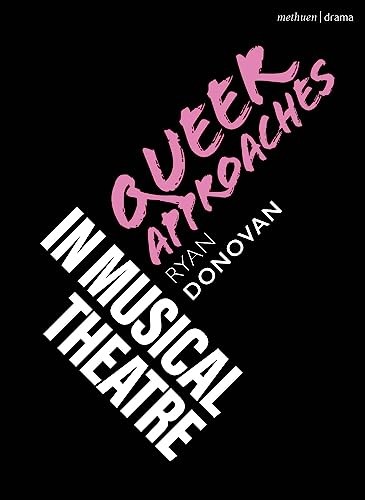 Queer Approaches in Musical Theatre (Topics by Ryan Donovan (PB 2023) - Image 9
