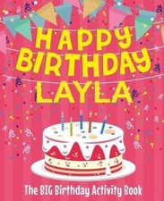 Happy Birthday Layla - The Big Birthday Activity Book: (Personalized
