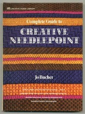 Jo BUCHER / Complete Guide to Creative Needlepoint 1st Edition 1973