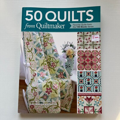 50 Quilts from Quiltmaker: Favorite Quilts from the 100 Blocks Series