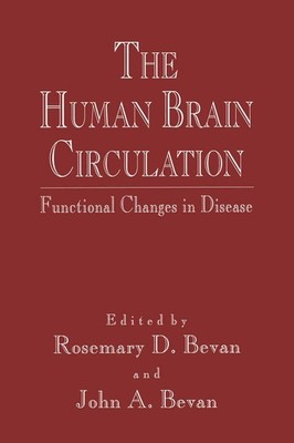 The Human Brain Circulation: Functional Changes in Disease (Vascular Biomedi...