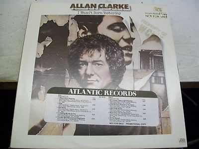Allan Clarke-I Wasn't Born Yesterday-LP-Vinyl Record-Atlantic-SD19175-VG++