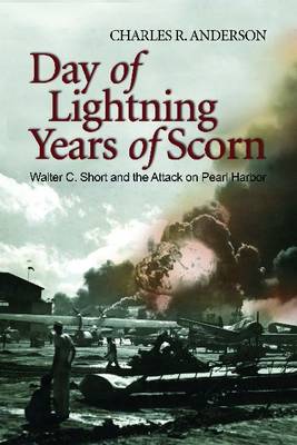 Day Lightning Years Scorn Walter C. Short Attack on Pearl Harbor   9781591140054
