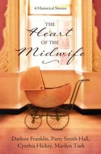 Heart of the Midwife : 4 Historical Stories by Darlene Franklin, Marilyn ...