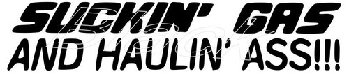 ¡¡¡SUCKIN' GAS AND HAULIN' ASS!!! ~ CALCOMANÍA / PEGATINA - Imagen 2 de 6