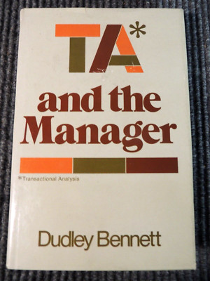 TA and the Manager 1st Printing Dudley Bennett HC DJ 1976 AMACOM