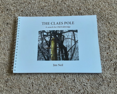 THE CLAES POLE - A SEARCH FOR OLD ESKBRIDGE (MIDLOTHIAN) by JIM NEIL