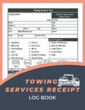 Towing Services Receipt Log Book: Tow Truck L...