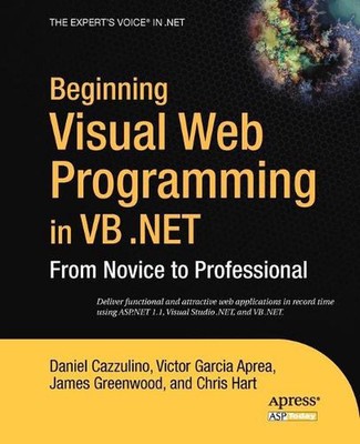 Beginning Visual Web Programming in VB .NET: From Novice to Professional by Dani
