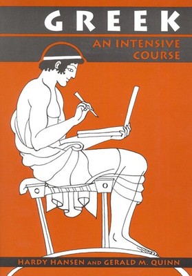Greek: An Intensive Course, 2nd Revised Edition 2nd Edition by Hardy Hansen (Eng