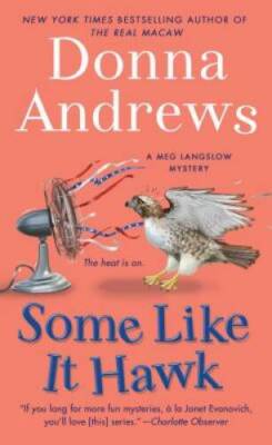 Some Like It Hawk: A Meg Langslow Mystery (Meg Langslow Mysteries) - VERY GOOD