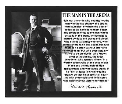 PRESIDENT THEODORE ROOSEVELT ''MAN IN THE ARENA'' QUOTE 8X10 FRAMED PHOTO