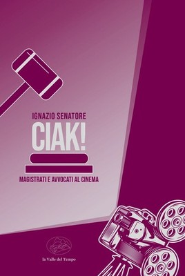 Buch - Ignatius Senator - Ciak! Richter und Anwälte im Kino - La Valle Del
