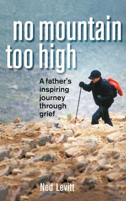 No Mountain Too High A Father's Inspiring Journey Through Grief Ned Levitt Buch
