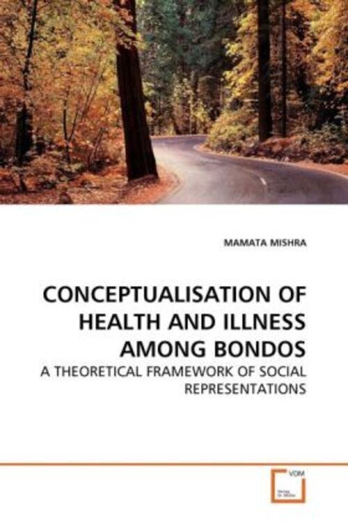 Thumbnail - Conceptualisation Of Health And Illness Among Bondos | Mamata Mishra |