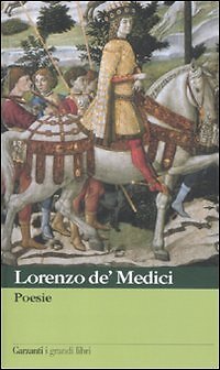 9788811365976 Poesie - Lorenzo de' Medici,I. Caliaro