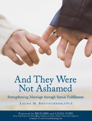 And They Were Not Ashamed: Strengthening Marriage through Sexual Fulfillment by
