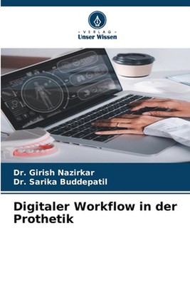 Digitaler Workflow in der Prothetik von Dr. Girish Nazirkar Taschenbuch